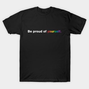 Be Proud of Yourself T-Shirt